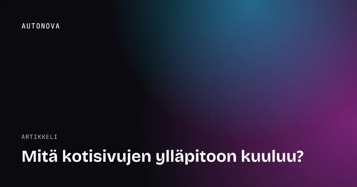 Mitä kotisivujen ylläpitoon kuuluu?