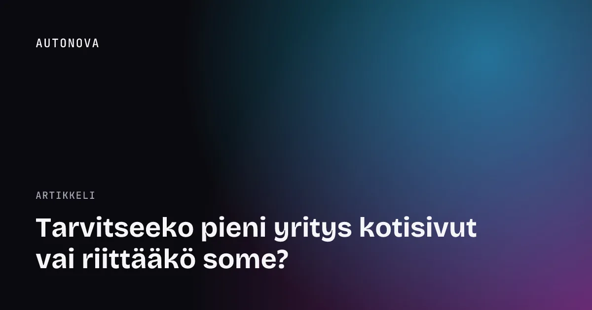 Tarvitseeko pieni yritys kotisivut vai riittääkö some?